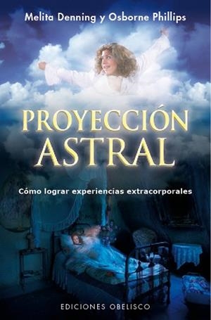 PROYECCIÓN ASTRAL | 9788416192373 | DENMING, MELITA / PHILLIPS, OSBORNE | Llibreria Aqualata | Comprar libros en catalán y castellano online | Comprar libros Igualada
