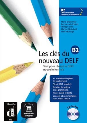 CLÉS DU NOUVEAU DELF B2 LIVRE DE L'ÉLÈVE + CD, LES | 9788484434290 | BRETONNIER, MARIE / GODARD, EMMANUEL / LIRIA, PHILIPPE / SIGÉ, JEAN PAUL / MISTICHELLI, MARION | Llibreria Aqualata | Comprar libros en catalán y castellano online | Comprar libros Igualada