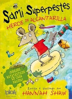 SAMI SUPERPESTES. HÉROE DE ALCANTARILLA | 9788416075140 | SHAW, HANNAH | Llibreria Aqualata | Comprar libros en catalán y castellano online | Comprar libros Igualada