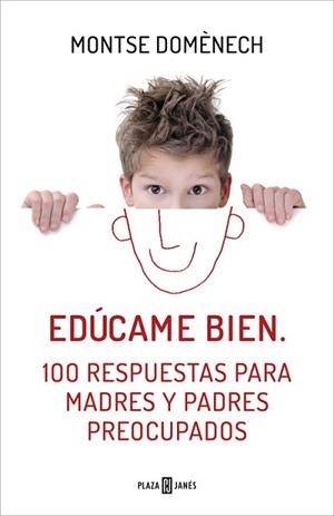EDÚCAME BIEN. 100 RESPUESTAS PARA MADRES Y PADRES PREOCUPADOS | 9788401390913 | DOMENECH, MONTSE | Llibreria Aqualata | Comprar llibres en català i castellà online | Comprar llibres Igualada