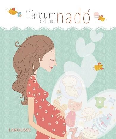 ÀLBUM DEL MEU NADÓ, L' | 9788416124411 | LAROUSSE EDITORIAL | Llibreria Aqualata | Comprar libros en catalán y castellano online | Comprar libros Igualada