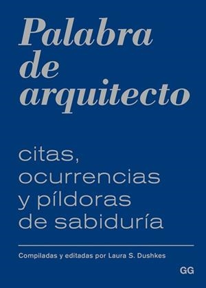 PALABRA DE ARQUITECTO | 9788425228117 | DUSHKES, LAURA S. | Llibreria Aqualata | Comprar libros en catalán y castellano online | Comprar libros Igualada