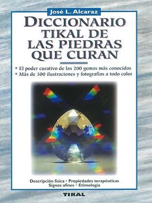 DICCIONARIO TIKAL DE LAS PIEDRAS QUE CURAN | 9788430579709 | ALCARAZ, JOSE L. | Llibreria Aqualata | Comprar libros en catalán y castellano online | Comprar libros Igualada