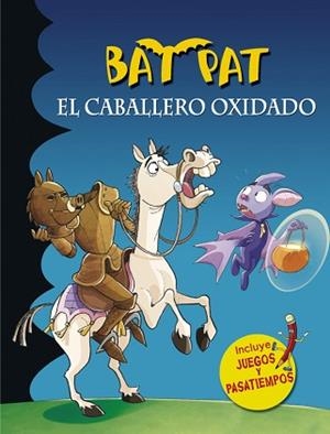 BAT PAT. EL CABALLERO OXIDADO | 9788490434079 | PAVANELLO, ROBERTO | Llibreria Aqualata | Comprar libros en catalán y castellano online | Comprar libros Igualada