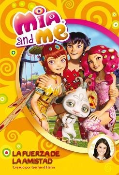 FUERZA DE LA AMISTAD, LA (MIA AND ME NÚM.6) | 9788448843373 | VARIOS AUTORES | Llibreria Aqualata | Comprar libros en catalán y castellano online | Comprar libros Igualada