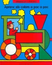 APRENC ELS COLORS A POC A POC (APRENC A POC A POC 1) | 9788427263314 | Llibreria Aqualata | Comprar libros en catalán y castellano online | Comprar libros Igualada