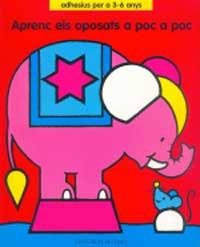 APRENC ELS OPOSATS A POC A POC (APRENC A POC A POC 4) | 9788427263345 | Llibreria Aqualata | Comprar libros en catalán y castellano online | Comprar libros Igualada