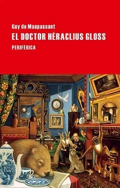 DOCTOR HERACLIUS GLOSS, EL | 9788416291090 | DE MAUPASSANT, GUY | Llibreria Aqualata | Comprar libros en catalán y castellano online | Comprar libros Igualada
