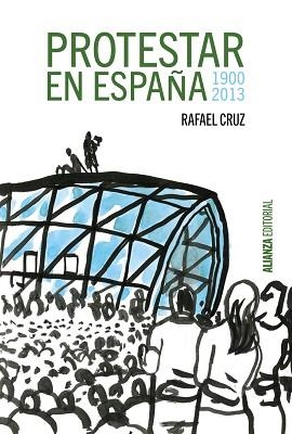 PROTESTAR EN ESPAÑA 1900-2013 | 9788420697413 | CRUZ, RAFAEL | Llibreria Aqualata | Comprar llibres en català i castellà online | Comprar llibres Igualada