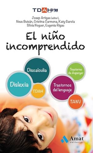 NIÑO INCOMPRENDIDO, EL | 9788497357463 | CARMONA FERNÁNDEZ, CRISTINA / BUISÁN CABOT, NEUS / GARCÍA NONELL, KATY / NOGUER CARMONA, SILVIA | Llibreria Aqualata | Comprar llibres en català i castellà online | Comprar llibres Igualada