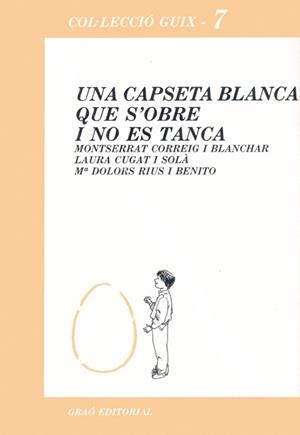CAPSETA BLANCA QUE S'OBRE I NO ES TANCA, UNA (GUIX 7) | 9788485729111 | CORREIG, MONTSERRAT | Llibreria Aqualata | Comprar llibres en català i castellà online | Comprar llibres Igualada