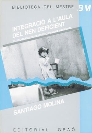 INTEGRACIO A L`AULA DEL NEN DEFICIENT (BIB. DEL MESTRE) | 9788485729692 | MOLINA, SANTIAGO | Llibreria Aqualata | Comprar libros en catalán y castellano online | Comprar libros Igualada