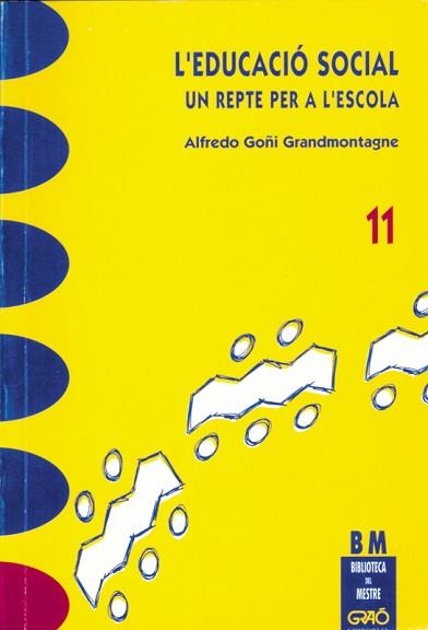 EDUCACIO SOCIAL UN REPTE PER A L'ESCOLA, L` (BIB. MESTRE 11) | 9788478270828 | GOÑI GRANDMONTAGNE, ALFREDO | Llibreria Aqualata | Comprar libros en catalán y castellano online | Comprar libros Igualada