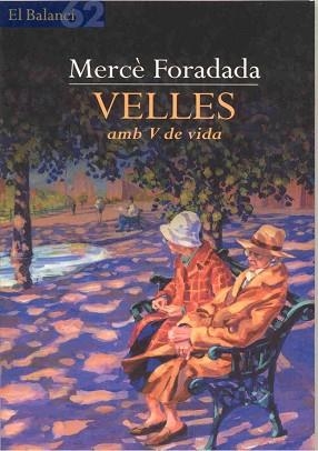 VELLES AMB V DE VIDA (EL BALANCI 459) | 9788429752557 | FORADADA, MERCE | Llibreria Aqualata | Comprar libros en catalán y castellano online | Comprar libros Igualada