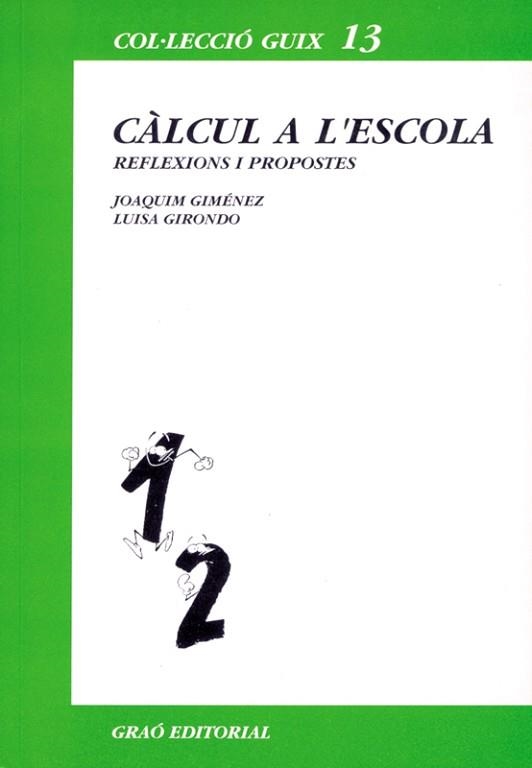 CALCUL A L'ESCOLA (GUIX 13) | 9788478270323 | GIMÉNEZ, JOAQUIM | Llibreria Aqualata | Comprar libros en catalán y castellano online | Comprar libros Igualada
