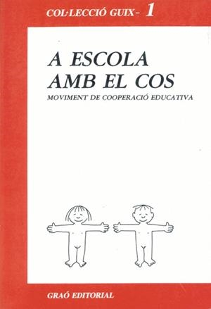 A ESCOLA AMB EL COS (GUIX 1) | 9788485729388 | Llibreria Aqualata | Comprar llibres en català i castellà online | Comprar llibres Igualada