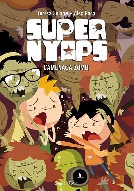 SUPER NYAPS 3. L'AMENAÇA ZOMBI | 9788490577042 | SOLANA, TERESA / ROCA, ÁLEX | Llibreria Aqualata | Comprar llibres en català i castellà online | Comprar llibres Igualada