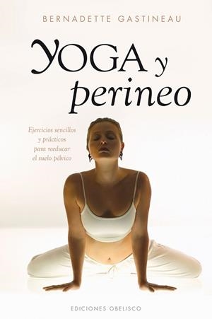 YOGA Y PERINEO | 9788415968924 | GASTINEAU, BERNADETTE | Llibreria Aqualata | Comprar llibres en català i castellà online | Comprar llibres Igualada