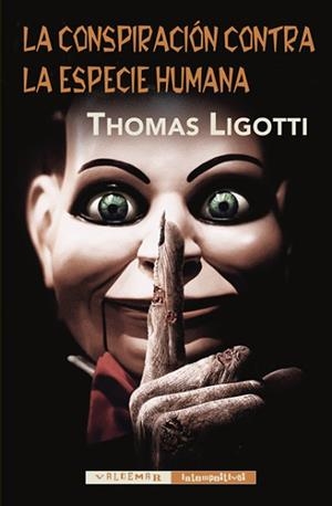 CONSPIRACIÓN CONTRA LA ESPECIE HUMANA, LA | 9788477027898 | LIGOTTI, THOMAS | Llibreria Aqualata | Comprar llibres en català i castellà online | Comprar llibres Igualada