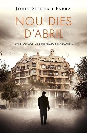 NOU DIES D'ABRIL (INSPECTOR MASCARELL 6) | 9788415961369 | SIERRA I FABRA, JORDI | Llibreria Aqualata | Comprar libros en catalán y castellano online | Comprar libros Igualada