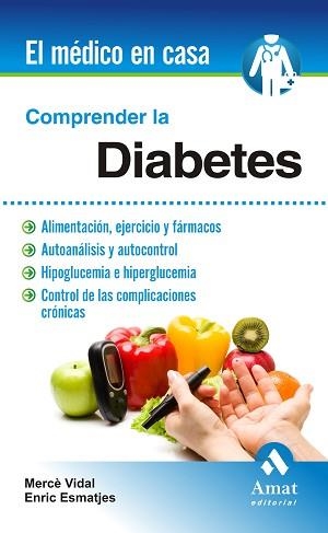 COMPRENDER LA DIABETES | 9788497357500 | VIDAL FLOR, MERCÈ / ESMATJES MOMPO, ENRIC | Llibreria Aqualata | Comprar libros en catalán y castellano online | Comprar libros Igualada