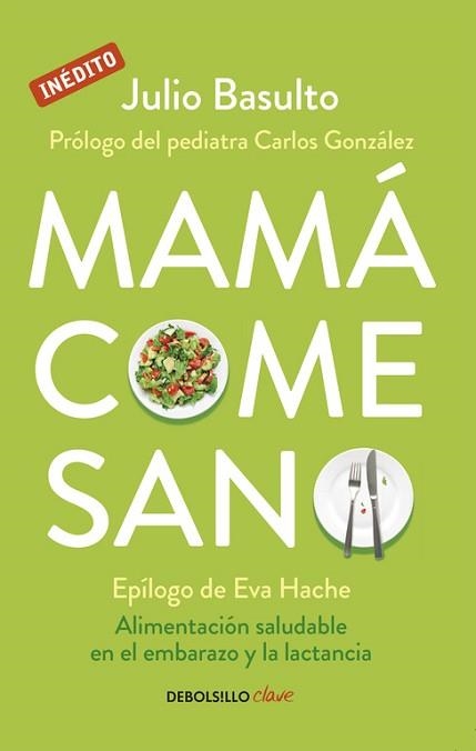 MAMÁ COME SANO | 9788490624111 | BASULTO, JULIO | Llibreria Aqualata | Comprar libros en catalán y castellano online | Comprar libros Igualada