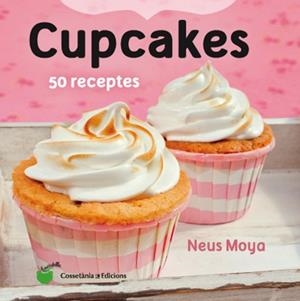 CUPCAKES | 9788490343098 | MOYA ARASA, NEUS | Llibreria Aqualata | Comprar libros en catalán y castellano online | Comprar libros Igualada