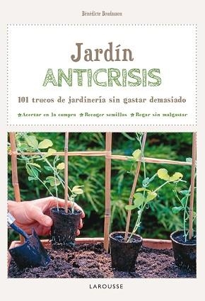JARDÍN ANTI-CRISIS | 9788416124732 | LAROUSSE EDITORIAL | Llibreria Aqualata | Comprar libros en catalán y castellano online | Comprar libros Igualada