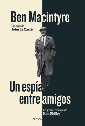 UN ESPÍA ENTRE AMIGOS | 9788498928167 | MACINTYRE, BEN | Llibreria Aqualata | Comprar llibres en català i castellà online | Comprar llibres Igualada