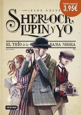 SHERLOCK, LUPIN Y YO 1. EL TRÍO DE LA DAMA NEGRA. EDICIÓN ESPECIAL | 9788408139034 | ADLER, IRENE | Llibreria Aqualata | Comprar llibres en català i castellà online | Comprar llibres Igualada