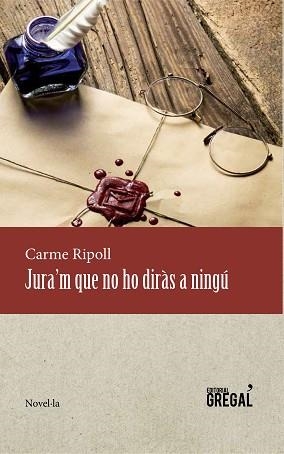 JURA'M QUE NO HO DIRÀS A NINGÚ | 9788494319662 | RIPOLL, CARME | Llibreria Aqualata | Comprar llibres en català i castellà online | Comprar llibres Igualada