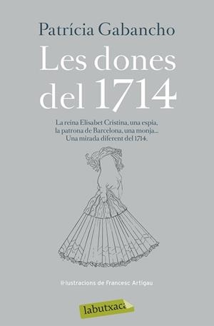 DONES DEL 1714, LES | 9788499309590 | GABANCHO, PATRICIA | Llibreria Aqualata | Comprar llibres en català i castellà online | Comprar llibres Igualada