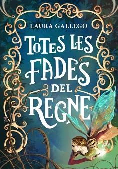 TOTES LES FADES DEL REGNE | 9788490433720 | GALLEGO, LAURA | Llibreria Aqualata | Comprar libros en catalán y castellano online | Comprar libros Igualada