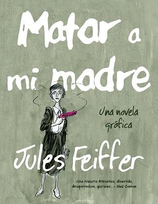 MATAR A MI MADRE | 9788494316203 | FEIFFER, JULES | Llibreria Aqualata | Comprar libros en catalán y castellano online | Comprar libros Igualada