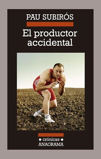 PRODUCTOR ACCIDENTAL, EL | 9788433926074 | SUBIRÓS, PAU | Llibreria Aqualata | Comprar libros en catalán y castellano online | Comprar libros Igualada