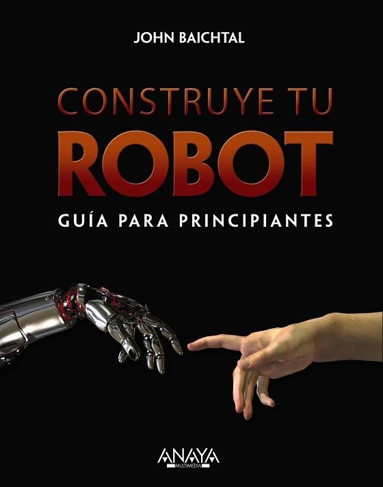 CONSTRUYE TU ROBOT. GUÍA PARA PRINCIPIANTES | 9788441536951 | BAITCHTAL, JOHN | Llibreria Aqualata | Comprar llibres en català i castellà online | Comprar llibres Igualada