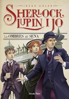SHERLOCK, LUPIN I JO 6. LES OMBRES DEL SENA | 9788490577011 | ADLER, IRENE | Llibreria Aqualata | Comprar llibres en català i castellà online | Comprar llibres Igualada