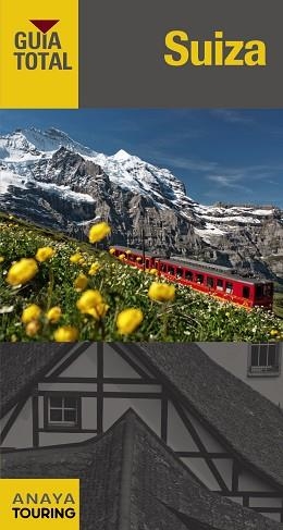 SUIZA (GUÍA TOTAL) ED. 2015 | 9788499357096 | TOURING EDITORE / GRUPO ANAYA | Llibreria Aqualata | Comprar llibres en català i castellà online | Comprar llibres Igualada