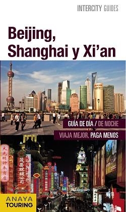 BEIJING, SHANGHAI, XI ' AN (INTERCITY) ED. 2015 | 9788499357409 | MORTE USTARROZ, MARC AITOR/SENAO BAÑOS, ELENA | Llibreria Aqualata | Comprar llibres en català i castellà online | Comprar llibres Igualada