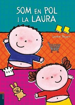 SOM EN POL I LA LAURA | 9788447929184 | SLEGERS, LIESBET | Llibreria Aqualata | Comprar llibres en català i castellà online | Comprar llibres Igualada