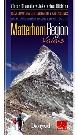 MATTERHORN REGION VALAIS.GUÍA COMPLETA DE ITINERARIOS Y ASCENSIONES | 9788498292572 | NIKTINA, JEKATERINA / RIVEROLA, VÍCTOR | Llibreria Aqualata | Comprar libros en catalán y castellano online | Comprar libros Igualada