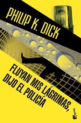 FLUYAN MIS LÁGRIMAS, DIJO EL POLICÍA | 9788445002384 | DICK, PHILIP K.  | Llibreria Aqualata | Comprar libros en catalán y castellano online | Comprar libros Igualada