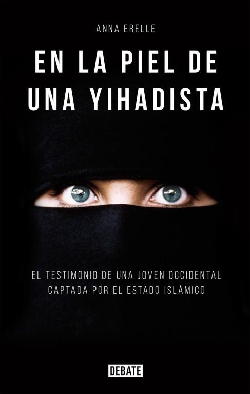 EN LA PIEL DE UNA YIHADISTA | 9788499925196 | ERELLE, ANNA | Llibreria Aqualata | Comprar libros en catalán y castellano online | Comprar libros Igualada