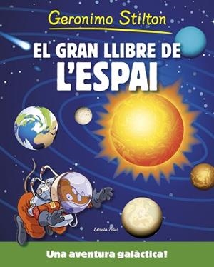 GERONIMO STILTON. EL GRAN LLIBRE DE L'ESPAI | 9788490576861 | GERONIMO STILTON | Llibreria Aqualata | Comprar libros en catalán y castellano online | Comprar libros Igualada
