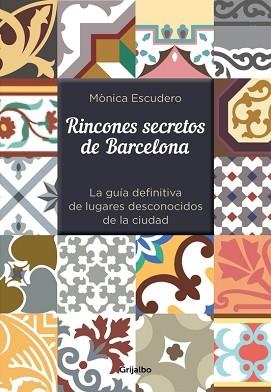 RINCONES SECRETOS DE BARCELONA | 9788416220342 | ESCUDERO, MONICA | Llibreria Aqualata | Comprar llibres en català i castellà online | Comprar llibres Igualada