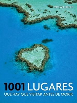 1001 LUGARES QUE HAY QUE VISITAR ANTES DE MORIR | 9788416220397 | BRIGHT, MICHAEL | Llibreria Aqualata | Comprar libros en catalán y castellano online | Comprar libros Igualada