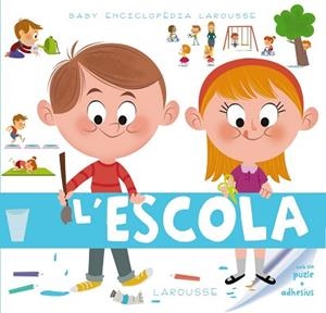 BABY ENCICLOPÈDIA. L''ESCOLA | 9788415785989 | LAROUSSE EDITORIAL | Llibreria Aqualata | Comprar libros en catalán y castellano online | Comprar libros Igualada