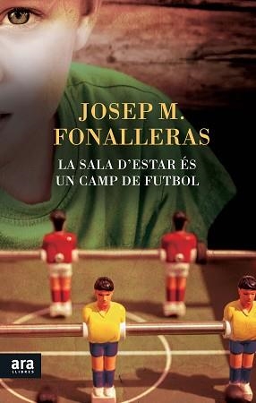 SALA D'ESTAR ÉS UN CAMP DE FUTBOL, LA | 9788416154265 | FONALLERAS, JOSEP M | Llibreria Aqualata | Comprar llibres en català i castellà online | Comprar llibres Igualada