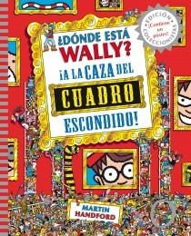 DÓNDE ESTÁ WALLY? A LA CAZA DEL CUADRO ESCONDIDO | 9788415579755 | HANDFORD, MARTIN | Llibreria Aqualata | Comprar llibres en català i castellà online | Comprar llibres Igualada