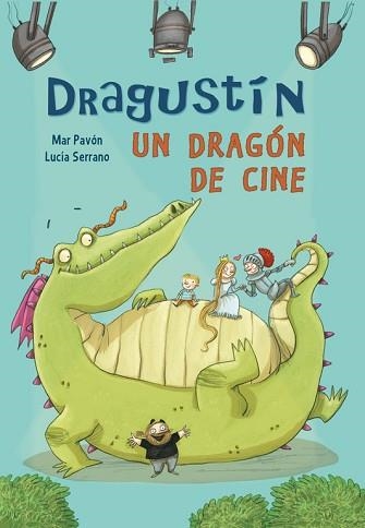 DRAGUSTÍN, UN DRAGÓN DE CINE | 9788448843519 | SERRANO, LUCIA / PAVON, MARIA DEL MAR | Llibreria Aqualata | Comprar libros en catalán y castellano online | Comprar libros Igualada